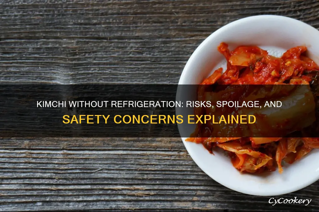 what happens if kimchi is not refrigerated
