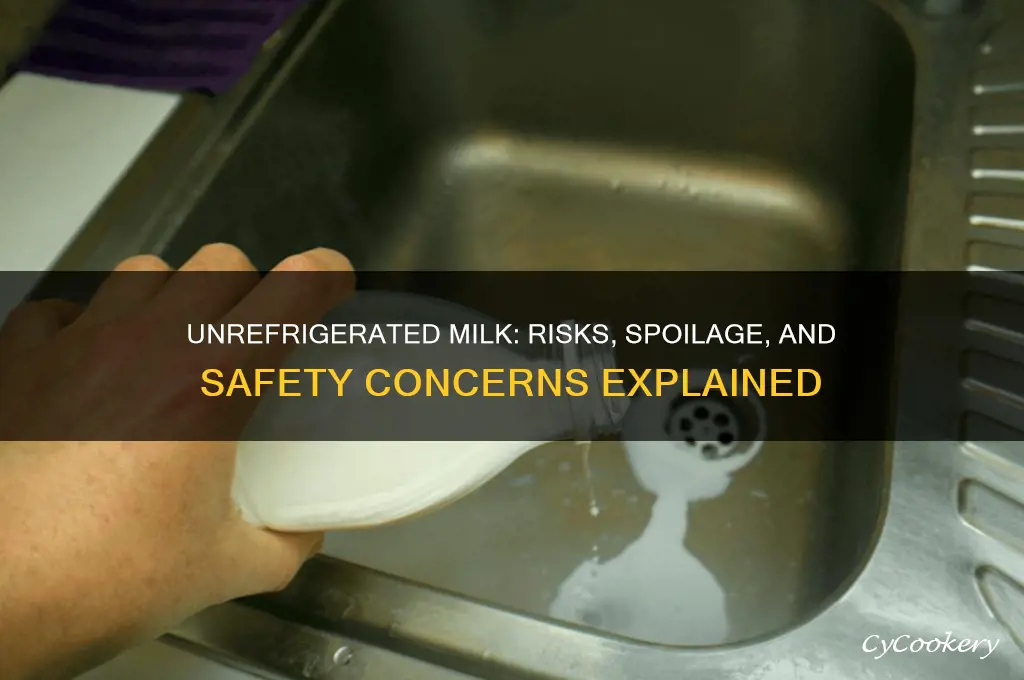what happens if milk is not refrigerated