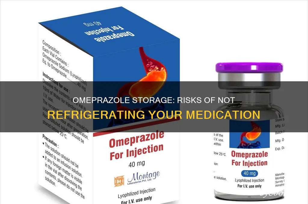 what happens if omeprazole is not refrigerated