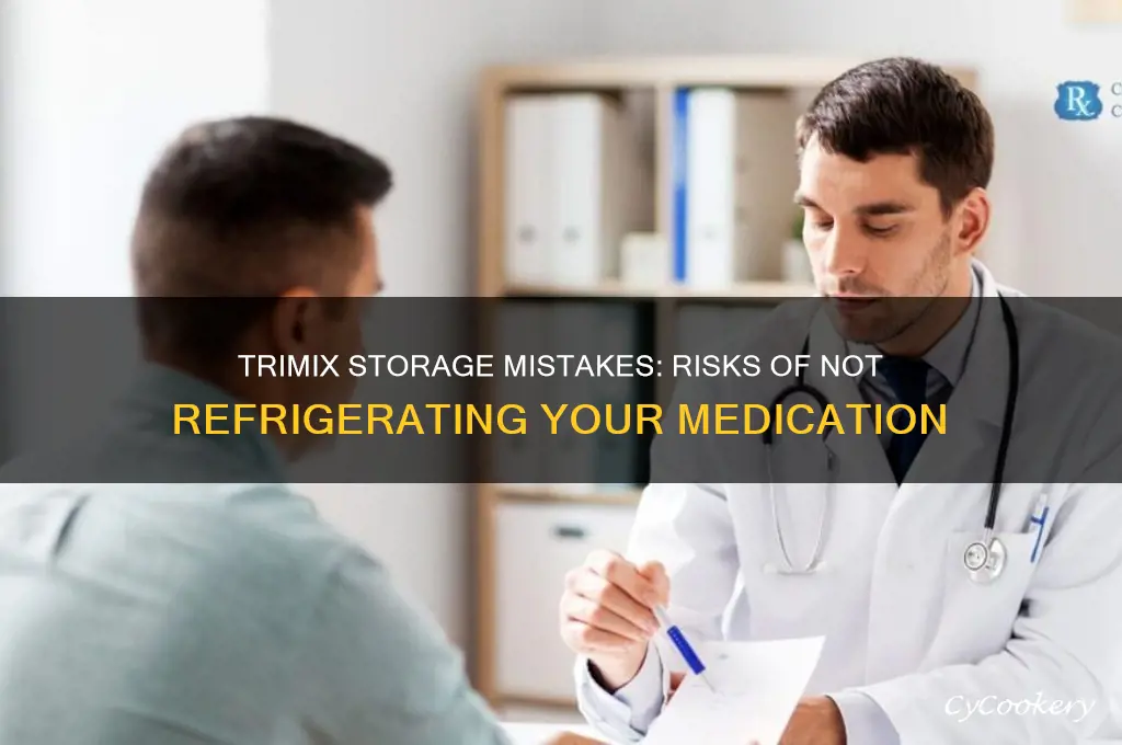 what happens if trimix is not refrigerated