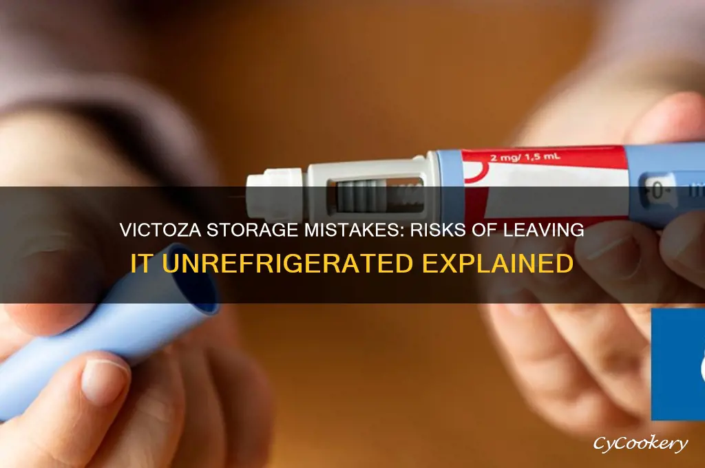what happens if victoza is not refrigerated