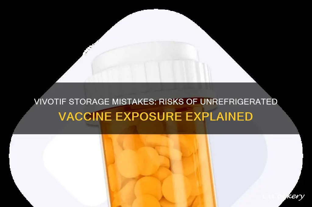what happens if vivotif is not refrigerated