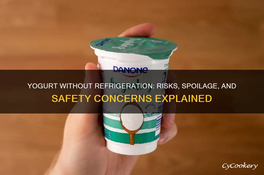 what happens if yogurt is not refrigerated
