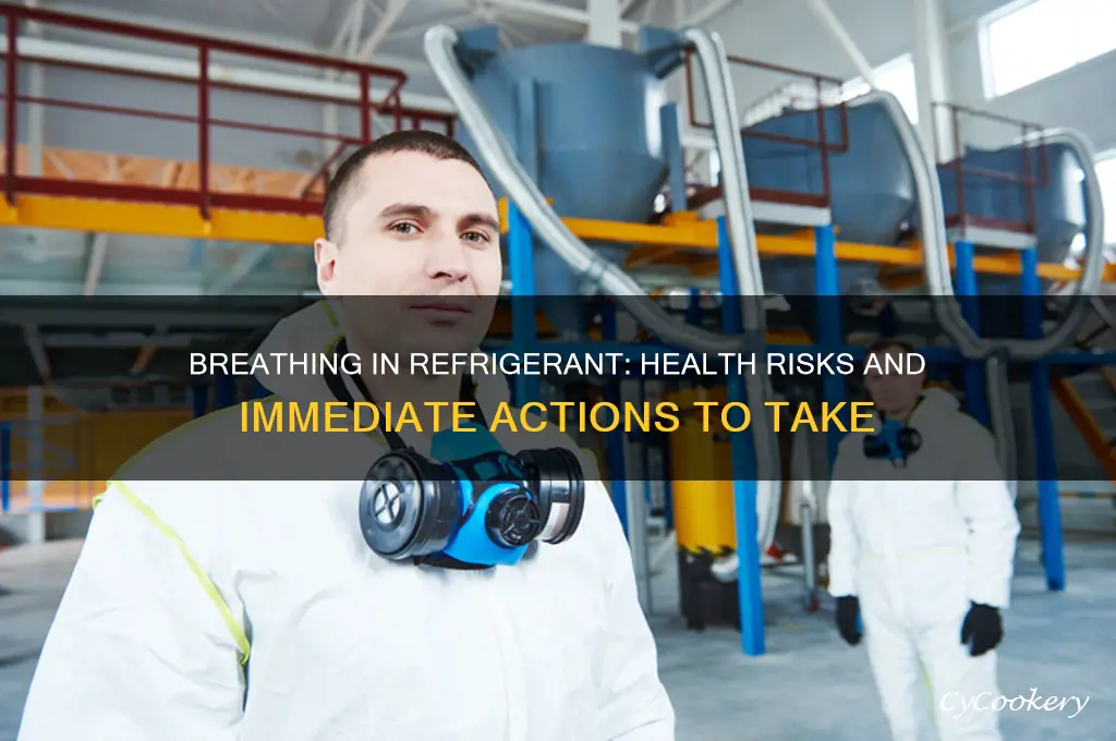 what happens if you breathe in refrigerant