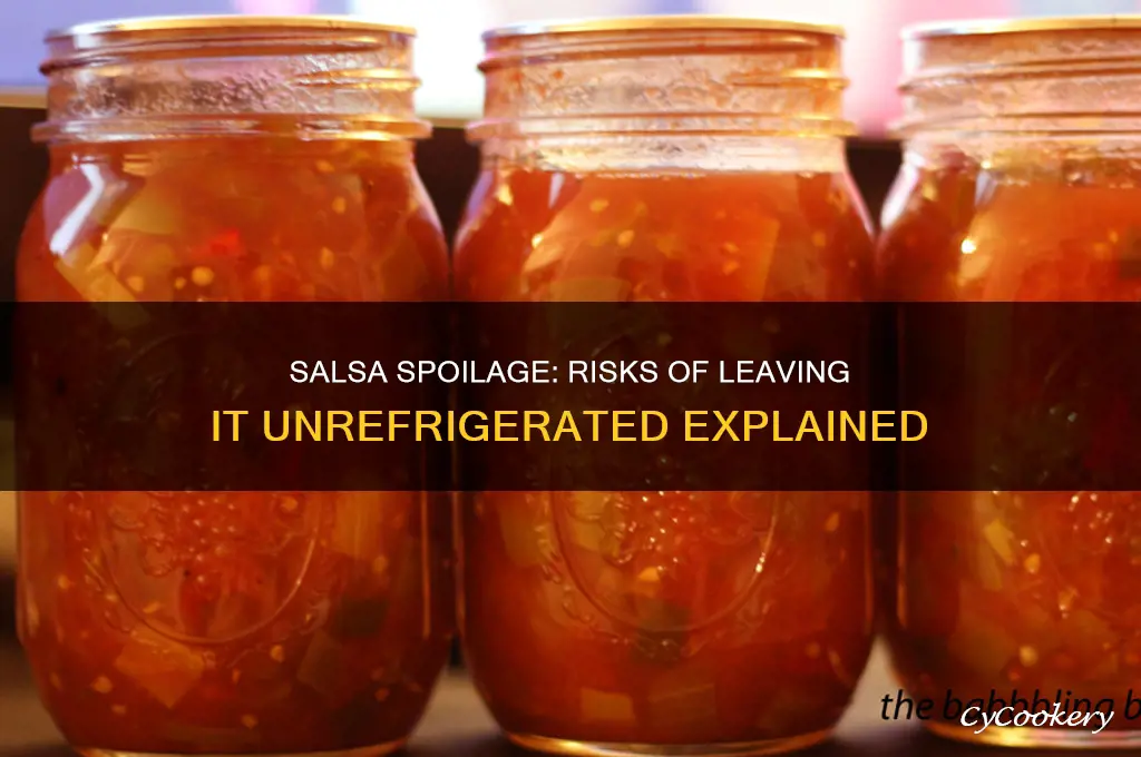 what happens if you dont refrigerate salsa