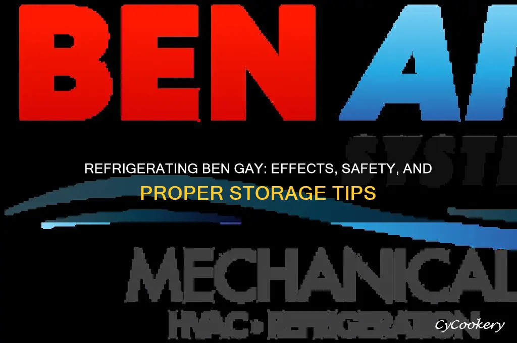 what happens if you refrigerate ben gay