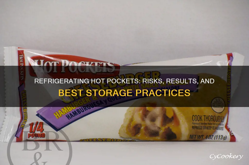 what happens if you refrigerate hot pockets