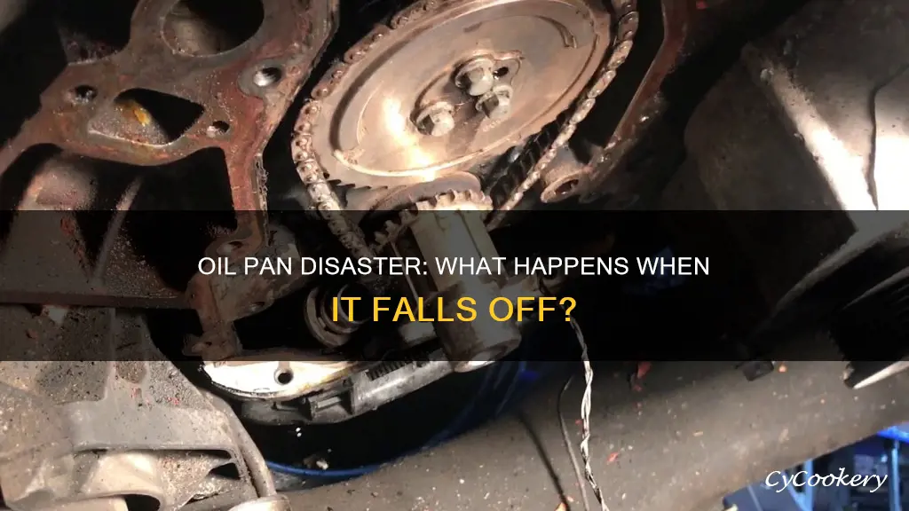 what happens if your oil pan falls off