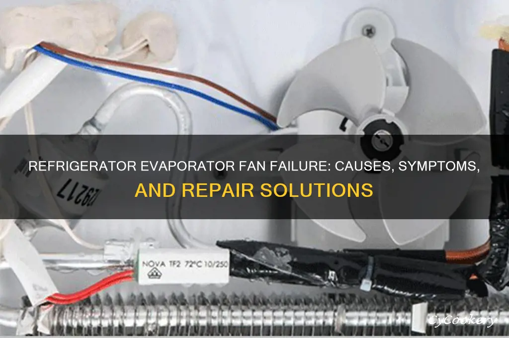 what happens when refrigerator evaporator fan fails
