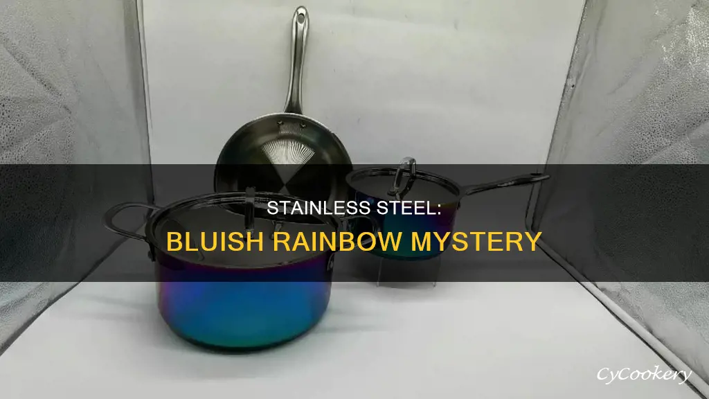 what happens when stainless steel pans turn bluish rainbow