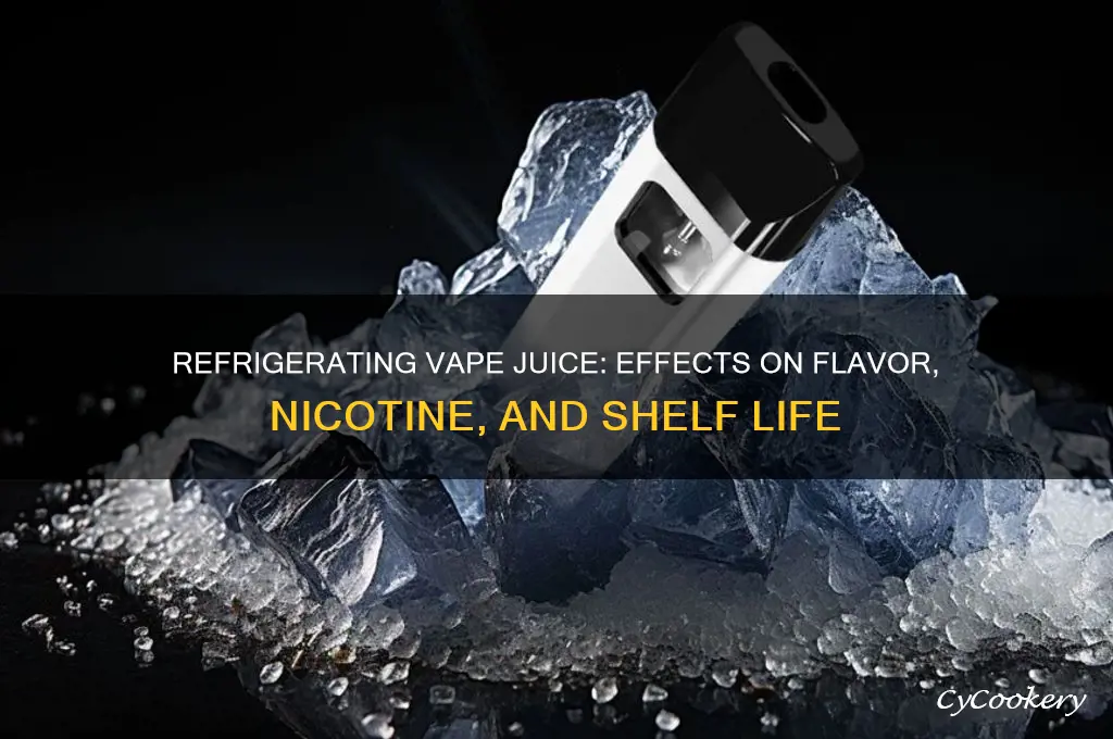 what happens when you refrigerate vape juice
