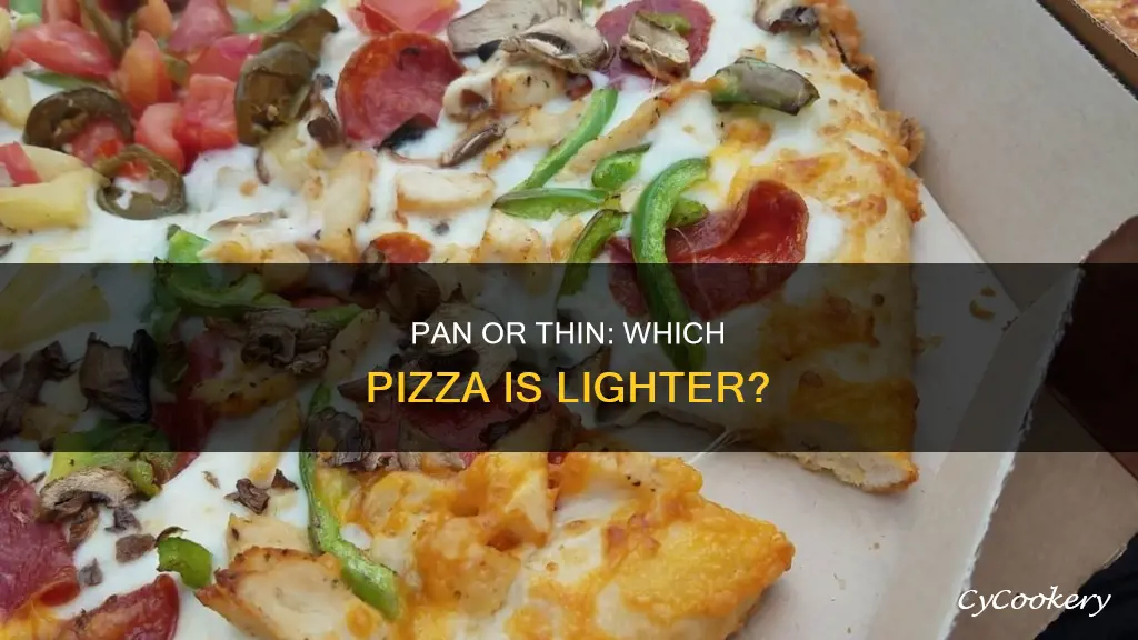 what has less calories pan or thin pizza