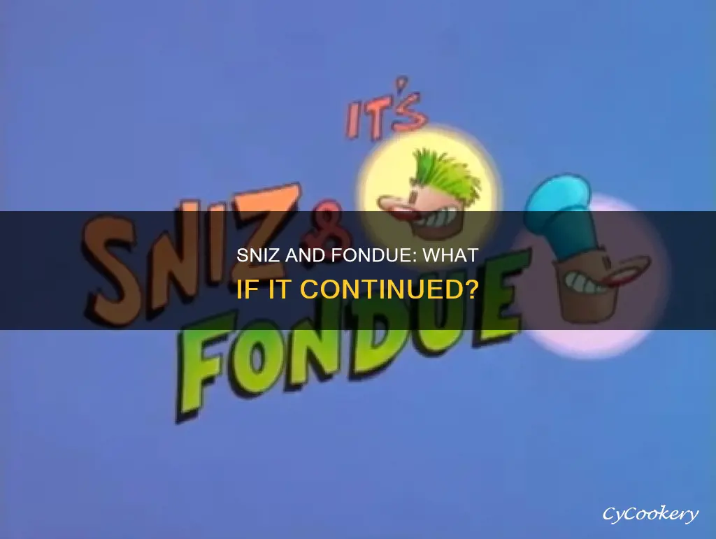 what if sniz and fondue wasn