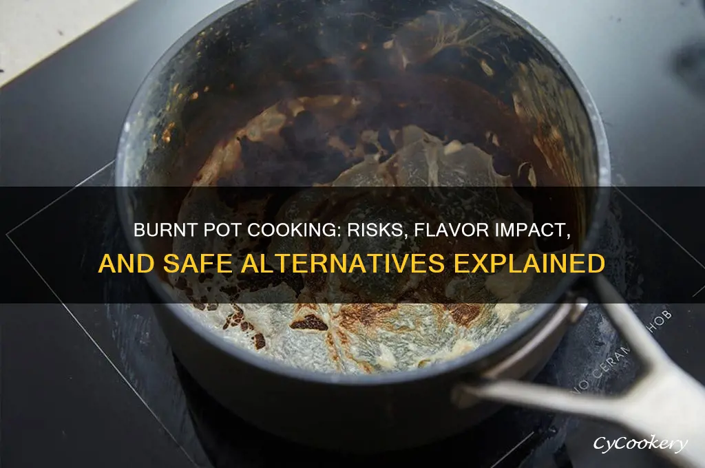 what if you cook food in a burnt pot