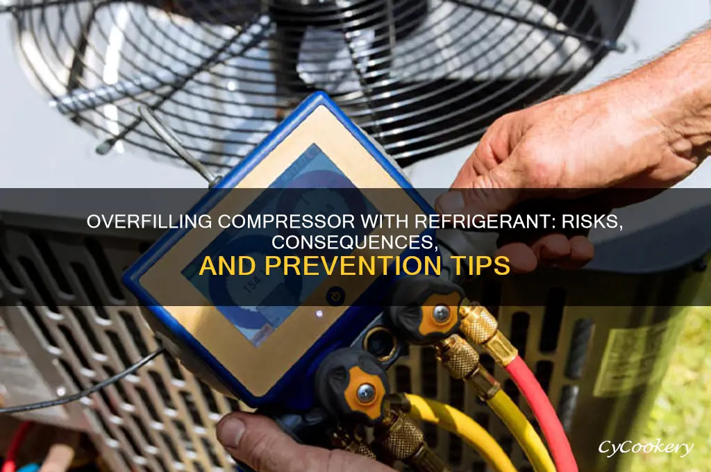 what if you overfill compressor with refrigerant