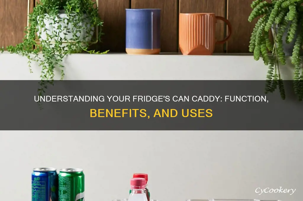 what is a can caddy on a refrigerator