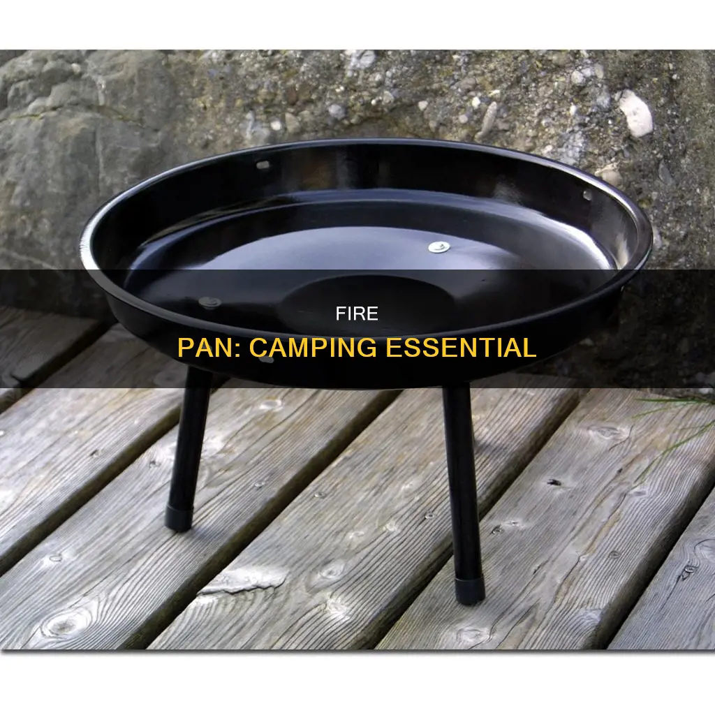 what is a fire pan that you need for tripping