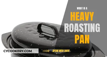 Heavy Roasting Pan: What, Why, and How?