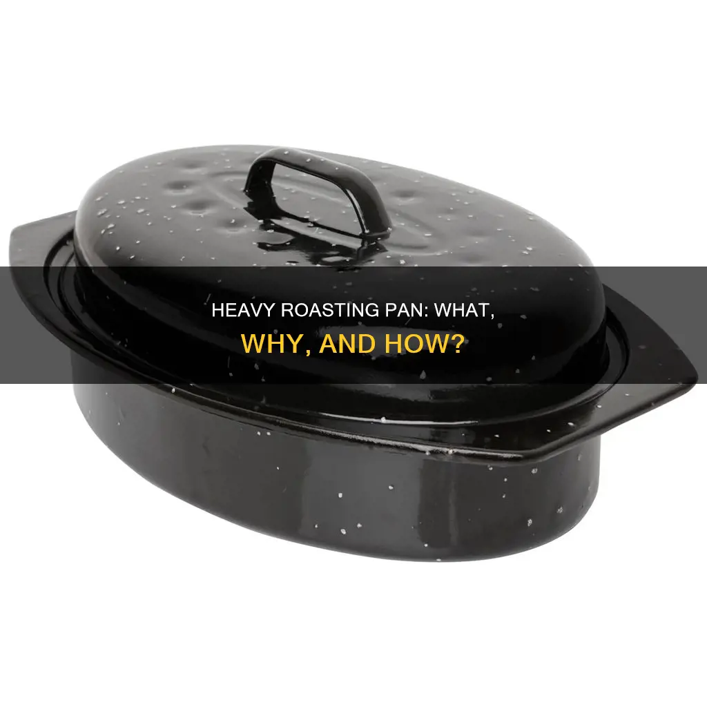 what is a heavy roasting pan