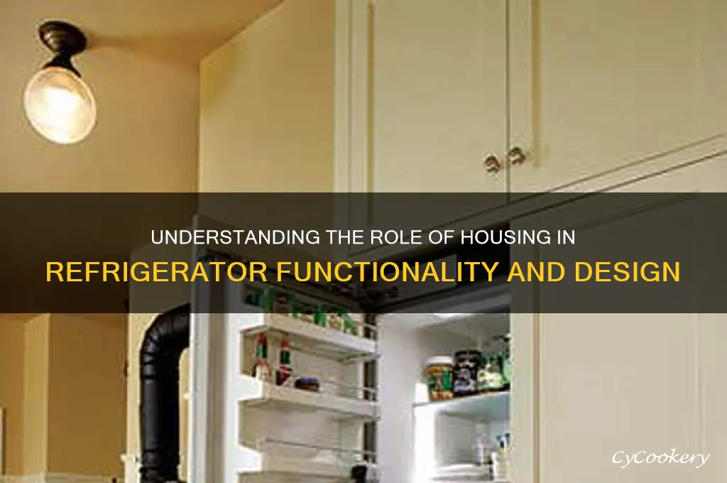 what is a housing in a refrigerator