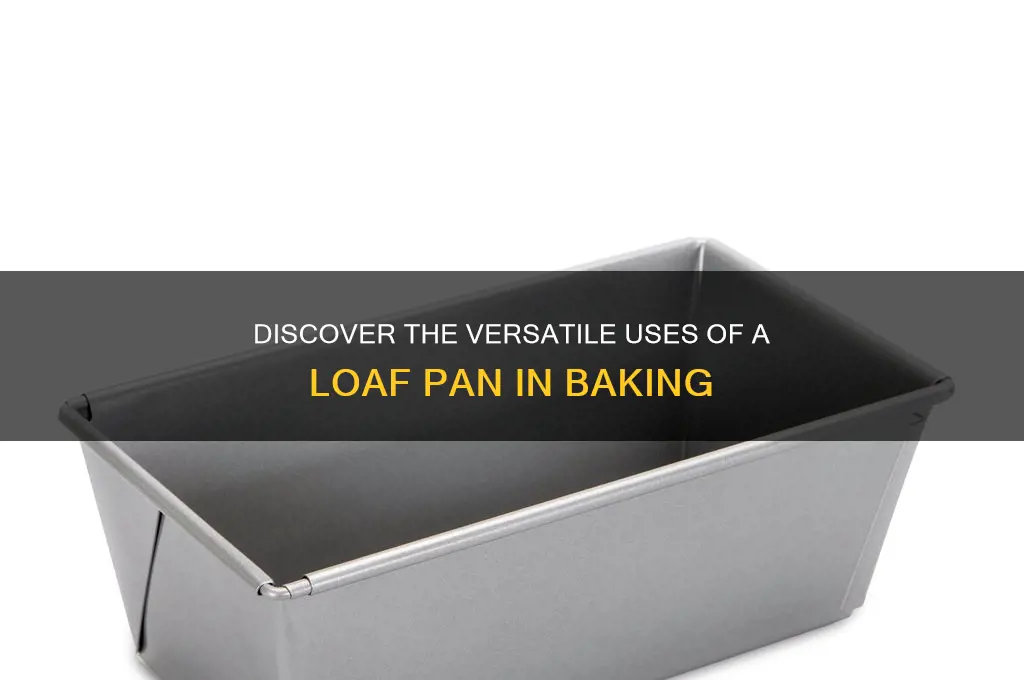 what is a loaf pan used for