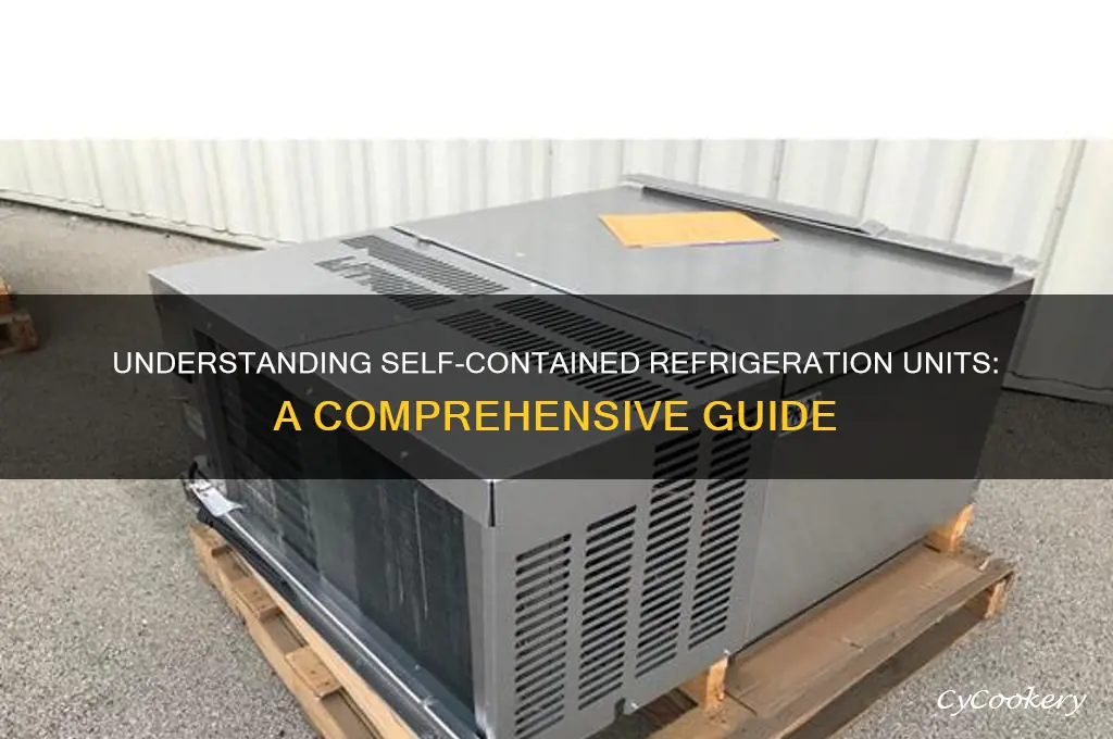 what is a self contained refrigeration unit