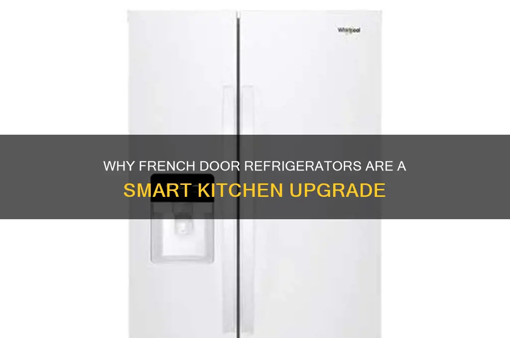 what is advantage of french door refrigerator