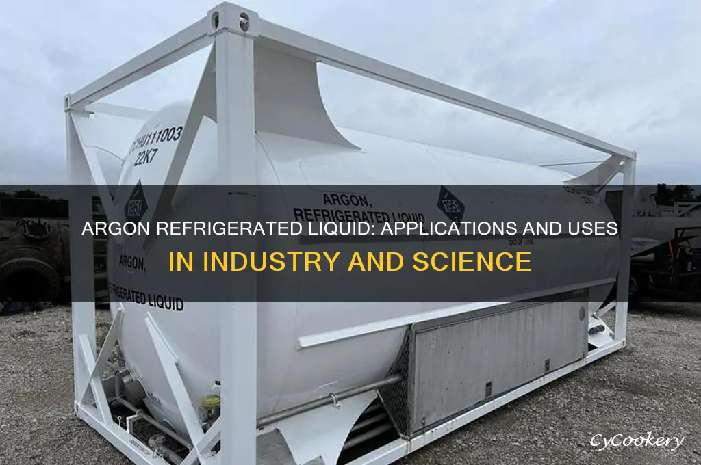 what is argon refrigerated liquid used for