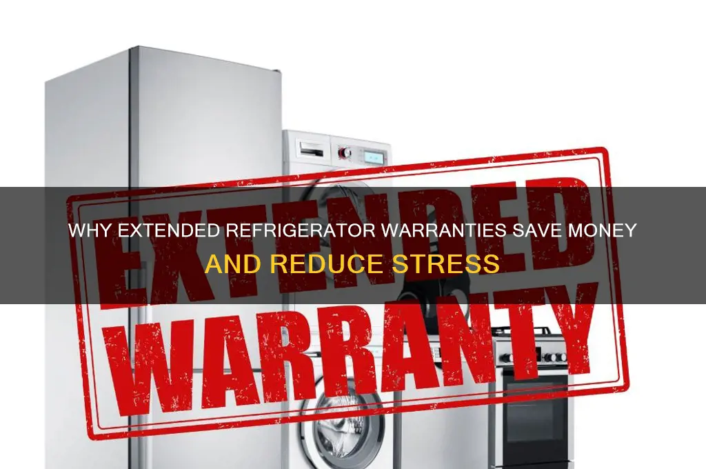 what is benefit of refrigerator extended warranty