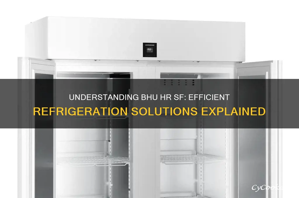 what is bhu hr sf for refrigeration