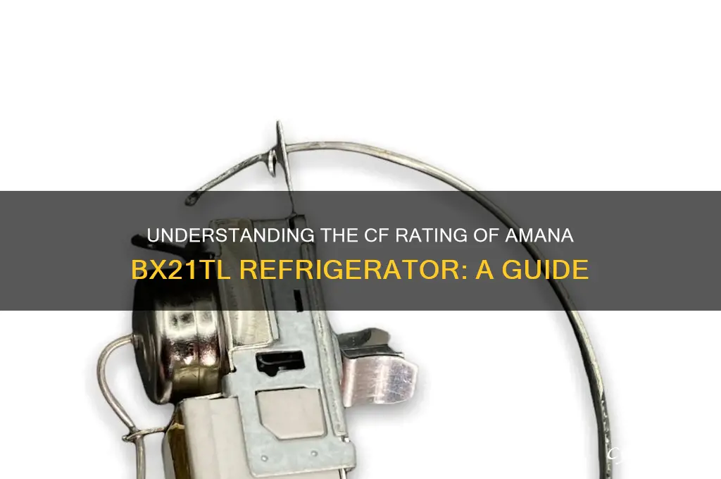 what is cf of amana bx21tl refrigerator