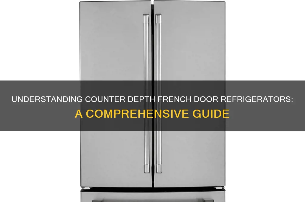 what is counter depth french door refrigerator