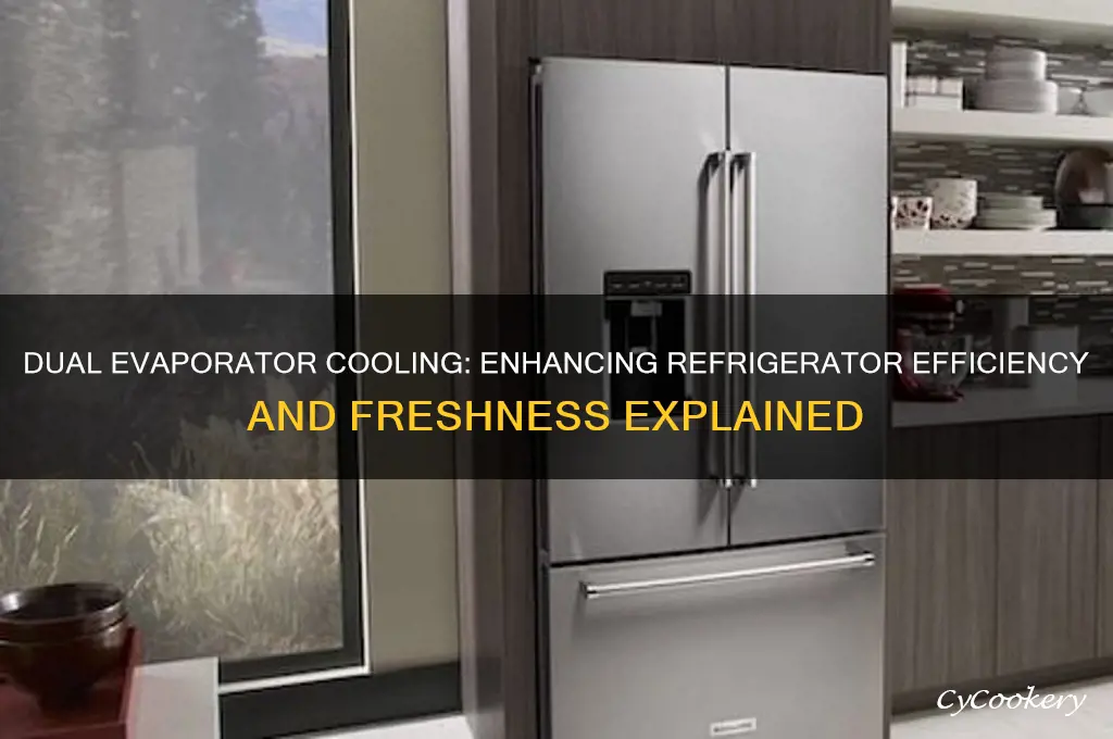 what is dual evaporator cooling in refrigerator