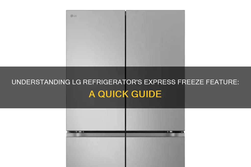 what is express freeze on lg refrigerator