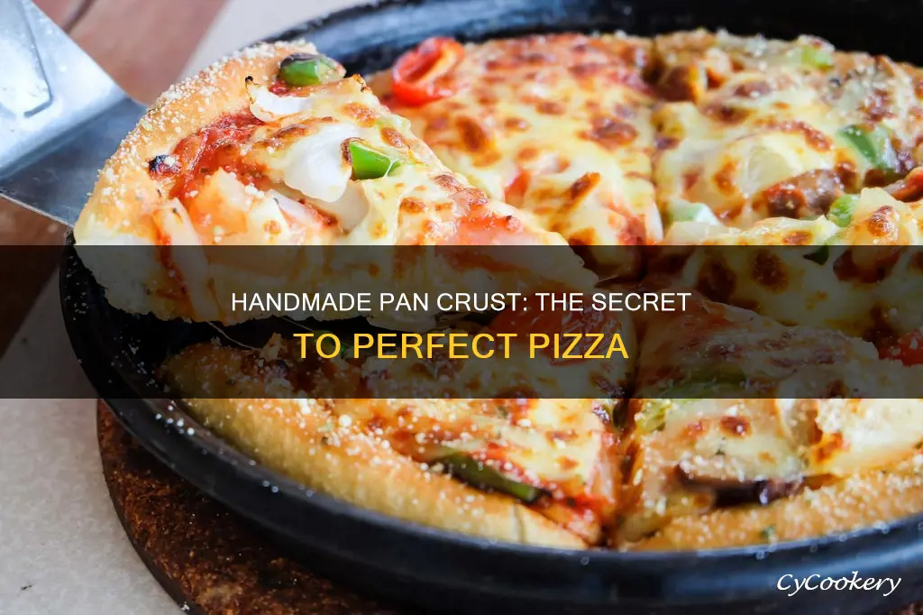 what is handmade pan crust