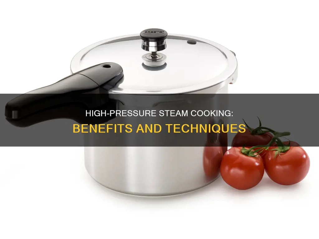 what is high pressure steaming cooking