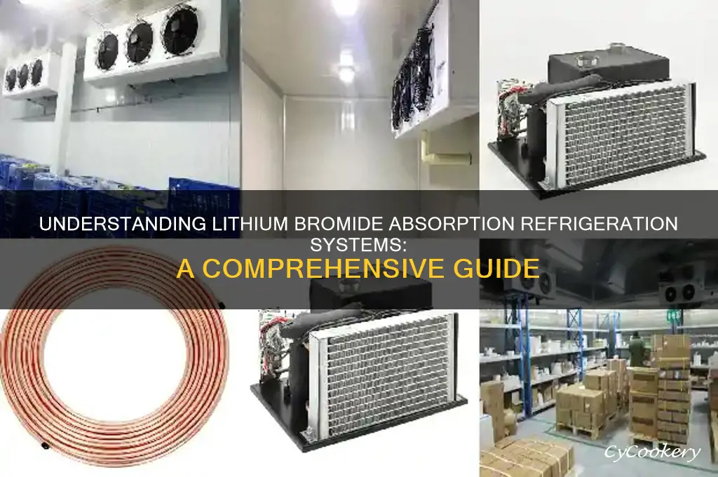 what is lithium bromide absorption refrigeration system