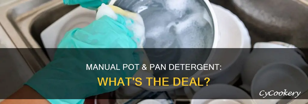 what is manual pot & pan detergent