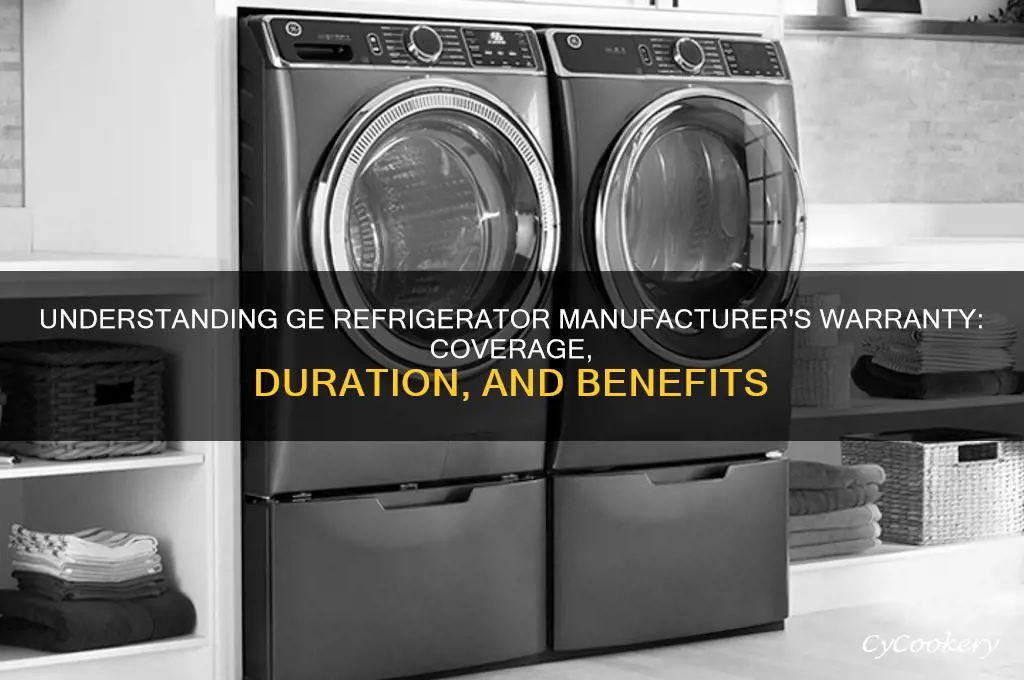 what is manufacturers warranty on ge refrigerator