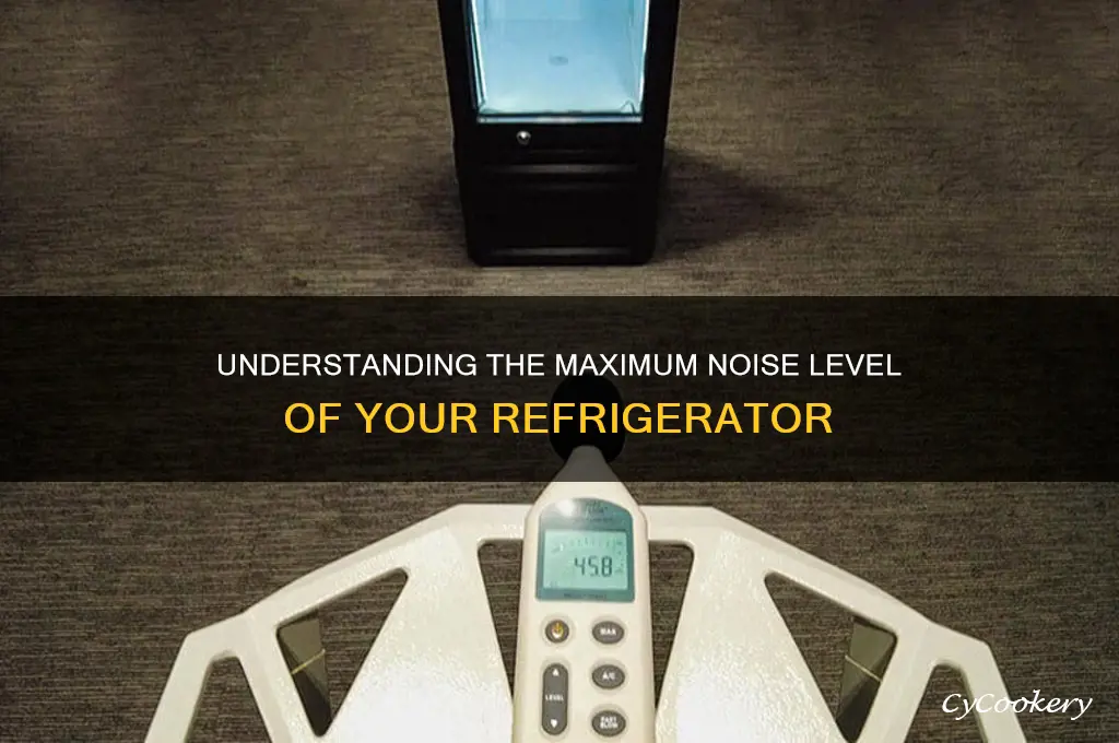 what is max level of refrigerator noise