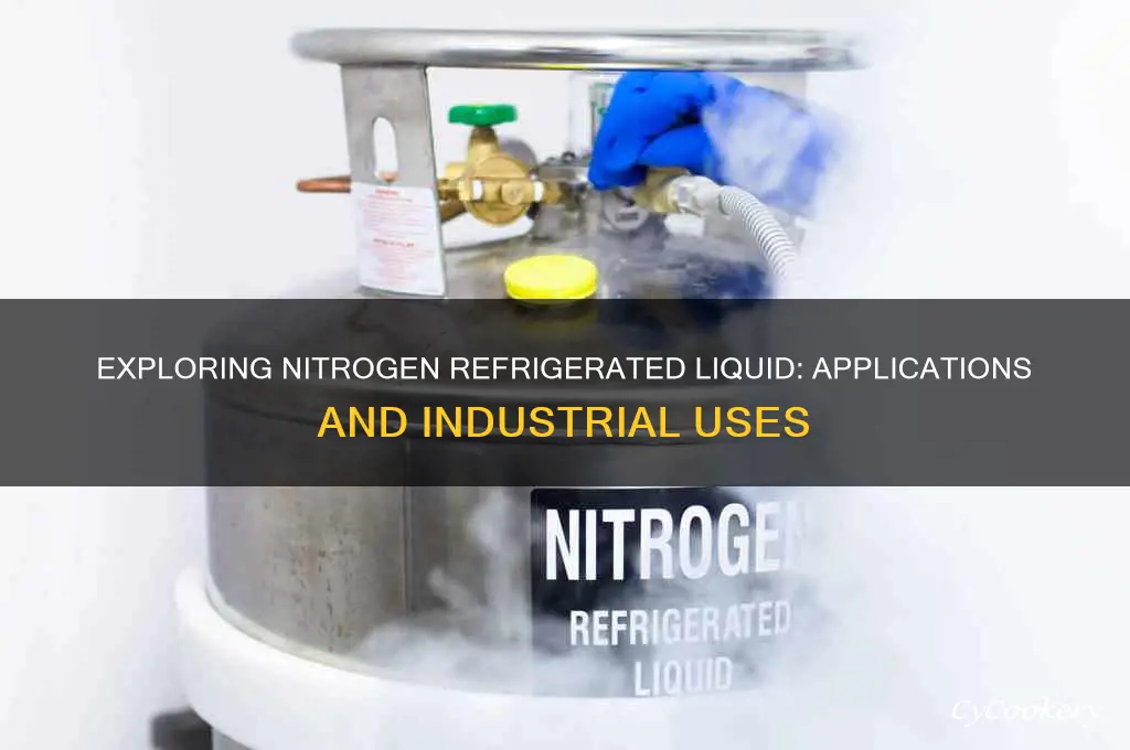 what is nitrogen refrigerated liquid used for