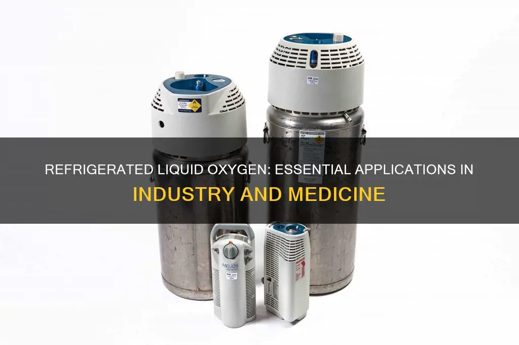 what is oxygen refrigerated liquid used for