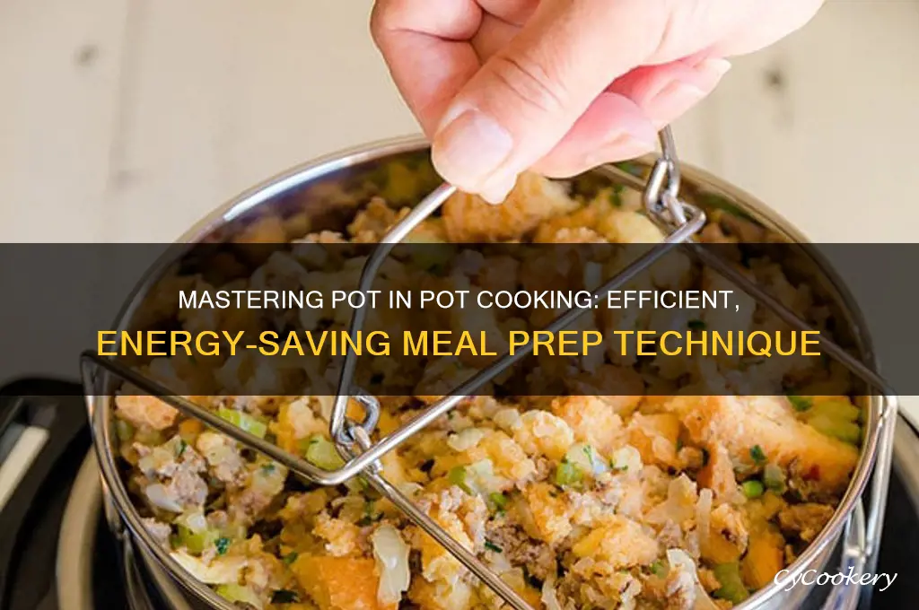 what is pot in pot cooking