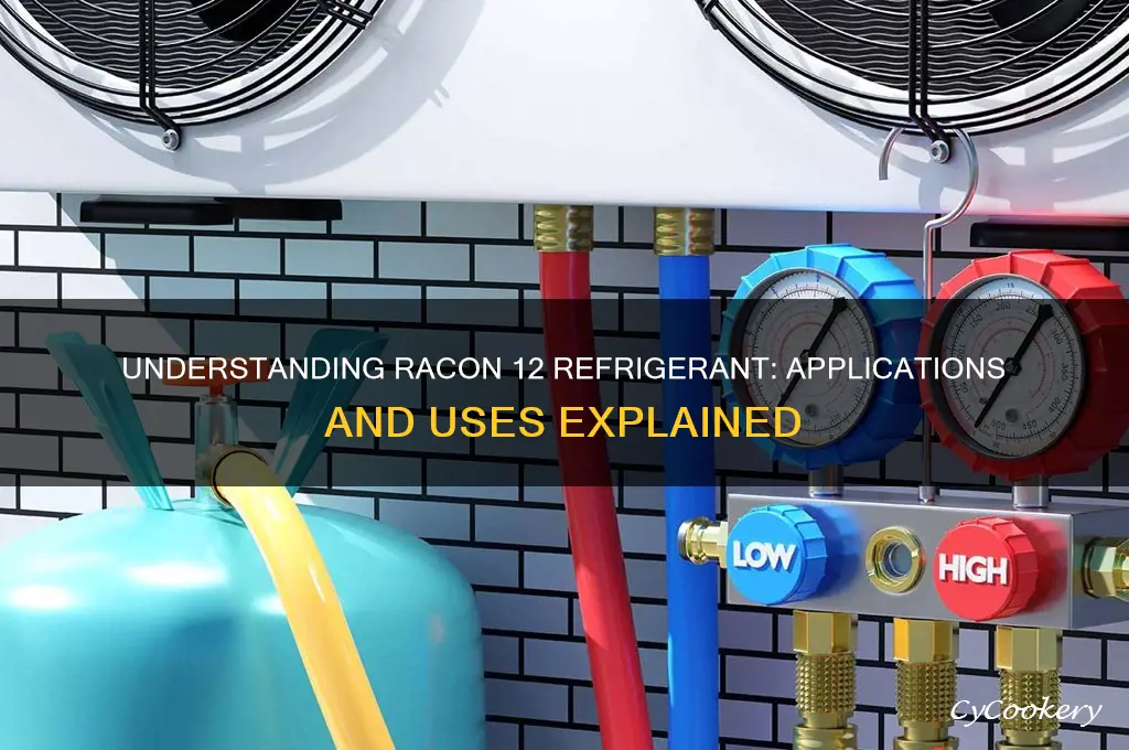what is racon 12 refrigerant used on