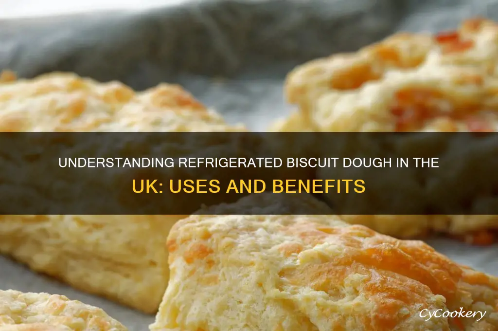 what is refrigerated biscuit dough in uk