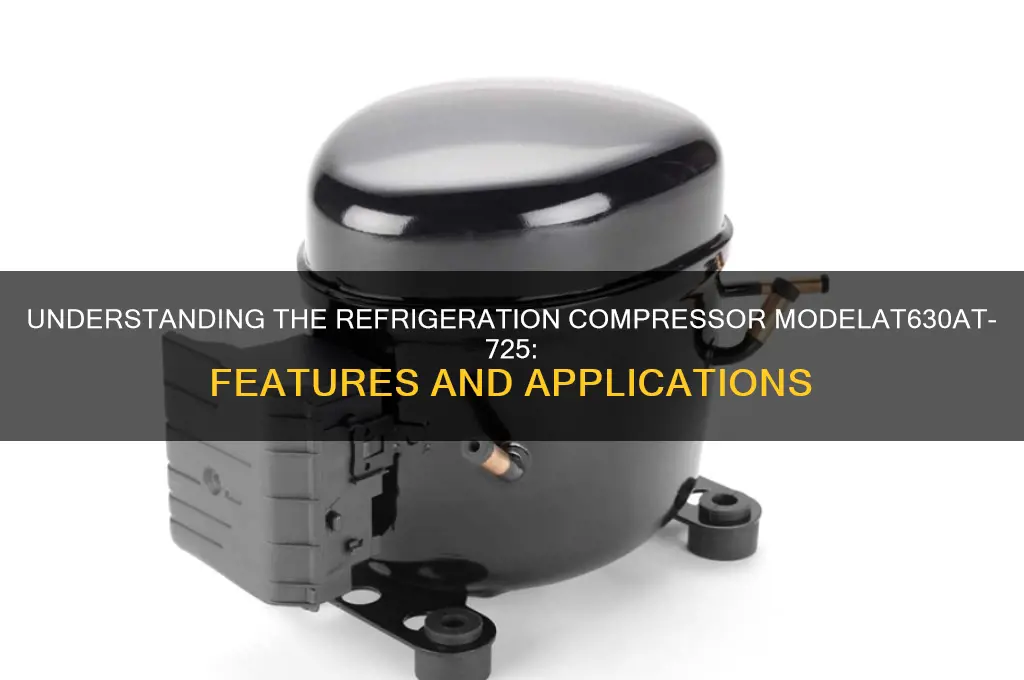 what is refrigeration compressor mean modelat630at-725