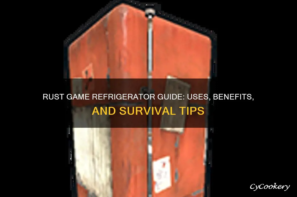 what is refrigerator for in rust game