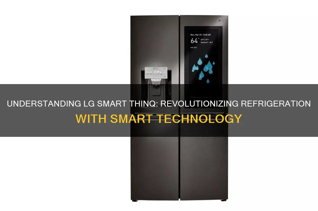 what is smart thinq on lg refrigerator