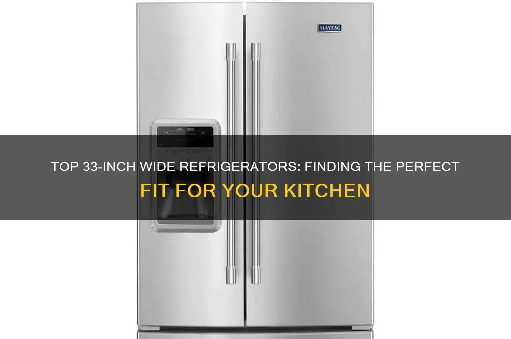 what is the best 33 inch wide refrigerator