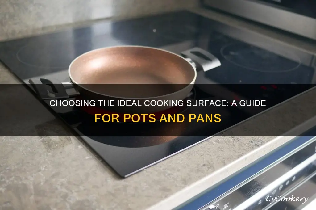 what is the best cooking surface for pots and pans
